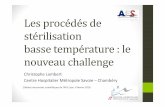 Les procédés de stérilisation basse température : le nouveau · PDF file 2016-11-22 · Les procédés de stérilisation basse température : le nouveau challenge Christophe Lambert