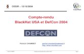Compte-rendu BlackHatUSA et DefCon2004...EdelWeb Patrick CHAMBET Compte-rendu BlackHatUSA et DefCon2004 Page 7 Présentations remarquables • VICE –Catch theHookers! •Hookingd’APIsWindows