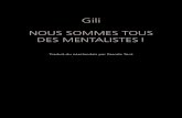 Gili Nous sommes tous des meNtalistes · 2017-03-16 · Magic of Uri Geller (publié plus tard sous le titre The Truth about Uri Geller)1, le célèbre illusionniste canadien avait