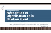 Négociation et Digitalisation de la Relation Client · 2019-11-26 · Relation Client Stage d’information et de formation sur l’évaluation, le 15 novembre 2019 Sue Galand IA-IPR