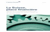 La Suisse, place financière...La Suisse doit également tout mettre en œuvre pour donner à ses établissements financiers l’accès à des marchés tiers, en particulier en Europe.