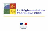LA RT 2005 - cohesion-territoires.gouv.fr€¦ · Un renforcement des exigences RT 2005 dès 2008 •Notamment en ce qui concerne la climatisation (à partir du 1er janvier 2008)