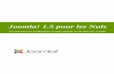 Joomla! 1.5 pour les Nuls - IGMigm.univ-mlv.fr/~biri/Enseignement/IMAC3/Donnees/JPLN_1... · 2009-11-04 · Joomla! 1.5 pour les nuls p 4/174 1 Avant propos 1.1 Joomla! pour les Nuls
