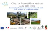 Charte Foresti re Territoriale Ard che verte · 2011-11-07 · Charte Forestière de Territoire Ardèche verte 2011-2016 2 « Instaurée par la loi d'orientation sur la forêt promulguée