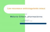 Les nouveaux anticoagulants oraux Mélanie Gilbert ... · Mélanie Gilbert, pharmacienne Octobre 2016 CIUSSS de l’Estrie - CHUS. ... •facteurs de risque hémorragiques: score