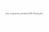 Les espaces productifs français.christophe.delgado.free.fr/Nouveau%20site/Cours/3...A l'inverse, le centre de la France, isolé et enclavé, est peu industrialisé. Certains espaces