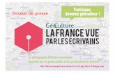 Dossier de presse · 2017-09-29 · 5  & applications Android et iPhone Le territoire littéraire exploré par Géoculture – La France vue par les écrivains 10 ...