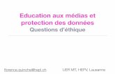 Education aux médias et protection des données · 2014-09-01 · celles de ses pairs (problème de forum, blog, chat,…) en se sensibilisant aux types de sollicitations (questionnaires,