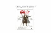Gloria, film de genre version stagiaireww2.ac-poitiers.fr/daac/IMG/pdf/gloria_film_genre_s.pdf · Elle est Vest une sacrée bonne femme. COLUMBIA FILMS PRESENTE UN FILM DE JOHN CASSAVETES