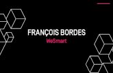 FRANÇOIS BORDES. WeSmart... · energy manager pour mieux dimensionner et mettre en place des solutions performantes. Gestion des données énergétiques . Avec la plateforme WeSmart,