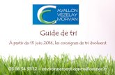 Guide de tri - Sauvigny-le-Bois DE TRI 2016 V2.pdf · Guide de tri 03 86 34 93 12 - environnement.ccavm@orange.fr À partir du 15 juin 2016, les consignes de tri évoluent