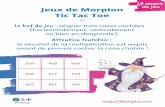 Tic Tac Toe Jeux de Morpion - 6foisplus.com€¦ · Tic Tac Toe Le but du jeu. Le but du jeu : aligner trois cases cochées (horizontalement, verticalement ou bien en diagonale).