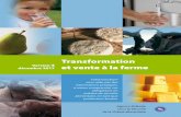 Transformation · Transformation et vente à la ferme Cette brochure vous aide, par des informations pratiques, à mieux comprendre vos obligations en matière de sécurité alimentaire,