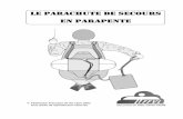 Le parachute de secours en parapente - FFVL.FRC.F. F.F.V.L. 2002 : parachute de secours.doc 19/12/02 4 2. Les cas d’utilisation du parachute de secours : Comme son nom l’indique,