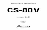 MANUEL DE L’UTILISATEURdownloads.arturia.com/products/cs-80v/manual/CS80V... · comporte 61 touches offrant le contrôle temps réel du vibrato, du pitch, de la brillance et du
