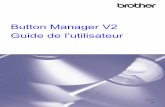 Button Manager V2 Guide de l’utilisateur · PDF file 2016-08-01 · Button Manager V2 dans la barre d’état système située en bas à droite de votre bureau pour lancer l’application.