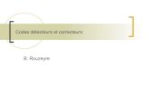 Codes détecteurs et correcteurs B. Rouzeyrerouzeyre/PDF/codes_correcteurs.pdf · Codes correcteurs, principes et exemples " J. Badrikian, Technosup, Ellipses (cours et exercices)