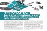 TTIP and climate FR - Corporate Europe Observatorycorporateeurope.org/.../ttip_and_climate_fr.pdf · TTIP/TAFTA: La boite magique pour les crimes climatiques des entreprises nécessaire