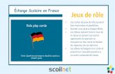 Role play cards Jeux de rôle - Home - Scoilnet · échange scolaire en France parce que c’était trop cher. Les élèves qui ont participé à cet échange en ont beaucoup parlé.