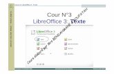 Cours 3: LibreOffice 3 - Texte rie) Cour N°3 Tlemcen (Alg ...univ-dz.weebly.com/uploads/1/4/1/3/14130752/cours3.pdftraitement de texte, comparable à Word de la suite Office Microsoft.