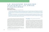 Le shadow banking system et La Crise finanCière€¦ · La crise des subprimes qui a éclaté en 2007 a révélé l’existence d’un système de financement parallèle au système