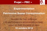 Projet « PBC » Expérimentation Patrimoine Basse Consommation · 2019-11-05 · plusieurs types d’isolants biosourcés et 2 techniques principales de mise en œuvre pour les murs