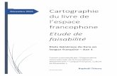 Cartographie du livre francophone Etude de faisabilitéobservatoire.francophonie.org/wp-content/uploads/...Développement de la cartographie et collecte des données en 2020..... 36