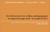 Enrichissement de vidéos pédagogiques et apprentissage actif : le … · 2017-11-08 · - VideoNot.es - Annotated HTML - Mediathread - YouTube - Matterhorn 21. Les fonctionnalités