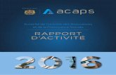 RAPPORT D’ACTIVITÉ - ACAPS · Les protéger en garantissant la solvabilité des opérateurs, en ... participé aux travaux du Forum des Superviseurs Arabes (AFIRC) ... dont des