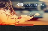 Dossier de presse · 2017-03-29 · MyBus - Dossier de presse Page 9 sur 32 Le contexte La mobilité ubaine et inteubaine est au cœu des enjeux actuels de société comme les questions