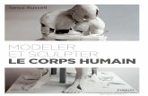 Modeler et sculpter le corps humainmultimedia.fnac.com/multimedia/editorial/pdf/9782212139396.pdf · Véritable défi pour le sculpteur, le modelage du corps humain nécessite une