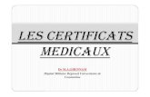 LES CERTIFICATS MEDICAUXuniv.ency-education.com/uploads/1/3/1/0/...medicaux-ghenam-diapo… · Des certificats médicaux de toute sorte sont quotidiennement demandés aux médecins