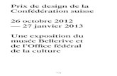 Prix de design de la Confédération suisse 26 octobre 2012 — 27 … · gué 20 positions (26 designers) dans les domaines du design graphique (7), du design de mode (4), de la