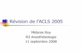 Révision de l’ACLS 2005 - Université Laval · Prise en charge d’une bradycardie Atropine première ligne de traitement pour bradycardie (classe IIa) Cardiostimulateur transcutané