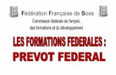 Fédération Française de Boxes3.static-clubeo.com/uploads/s-boxe/Medias/contenu_formation_pre… · Les objectifs de la formation La formation de Prévôt fédéral repose essentiellement