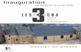 Inauguration VENDREDI 12 juIN 2015 - Le centre d'art de … · 2015-06-08 · 1- Communiqué de presse Le 12 juin 2015, Châteaugiron inaugure son centre d’art Les 3 CHA au sein