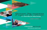 Donner les moyens d’agir et de réussir · 2018-07-25 · Ensemble, bâtissons le futur de chacun Ce qui nous caractérise à France Active, depuis maintenant 30 ans, c’est la