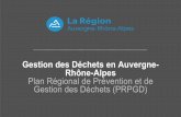 Gestion des Déchets en Auvergne- Rhône-Alpes Plan Régional de Prévention et … · 2018-10-25 · Gestion des Déchets en Auvergne-Rhône-Alpes ... La Région se rapproche de