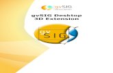 gvSIG Desktop 3D Extension - Joinup · 2017-10-03 · Los derechos morales del autor. Derechos que pueden ostentar otras personas sobre la propia obra o su uso, como por ejemplo derechos
