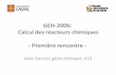 GCH-2006: Calcul des réacteurs chimiques · – Plan de cours – Calendrier – Différents types de réacteur • Approche – Scott Fogler – Site web du cours – Outils •
