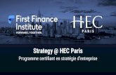 Strategy @ HEC Paris - First Finance Institute · 2019-10-28 · Strategy @ HEC Paris se compose de trois cours successifs, sur 6 mois au total, pour une charge de travail hebdomadaire
