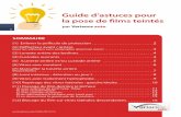 Guide d’astuces pour la pose de films teintés · 2020-07-21 · Guide d’astuces Variance Auto 2 1 Enlever la pellicule de protection Pour tous les films, quels qu’ils soient