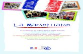 La Marseillaise - CM2 Dolomieu · La Marseillaise “ La langue de la République est le français. L’emblème national est le drapeau tricolore, bleu, blanc, rouge. L’hymne national