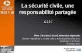 La sécurité civile, une responsabilité partagée - ORSC · - Assurer la prise en charge de nombreuses victimes nécessitant des soins hospitaliers - S’assurer que soit offert
