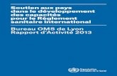 Bureau OMS de Lyon Rapport d’activité 2013 · ou d’élargir l’accès aux services de santé essentiels et à la protection financière, et promouvoir la couverture sanitaire