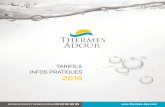 TARIFS & INFOS PRATIQUES 2016 - thermes-dax.com · TARIFS & INFOS PRATIQUES 2016 INFORMATIONS ET RÉSERVATIONS 05 58 90 60 85