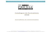 Catalogue de formations 2018 - Club de la Presse de Bretagne...Ecrire pour le web, la boite à outil du datajournaliste Maîtriser les règles d'écriture pour le web, créer une carte
