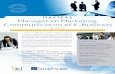 Manager en Marketing, Communication et E-Business · réseaux sociaux. Objectifs de la formation Le Mastère « Manager en Marketing, Communica-tion et E-Business » vise à développer