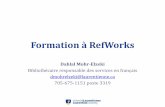 Formation à RefWorks · Formation à RefWorks Dahlal Mohr-Elzeki Bibliothécaire responsable des services en français dmohrelzeki@laurentienne.ca 705-675-1151 poste 3319