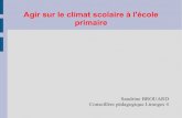 Agir sur le climat scolaire à l'école primairepedagogie.ac-limoges.fr/ia87/IMG/pdf/agir_sur_le_climat... · 2015-11-20 · Qu'est-ce que le climat scolaire ? Le climat scolaire